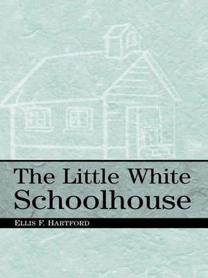cover image of The Little White Schoolhouse
